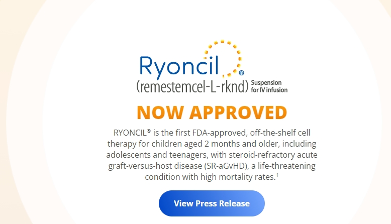 RYONCIL?是首個獲得FDA批準的現(xiàn)成細胞療法，適用于2個月及以上的兒童，包括青少年和青少年，他們患有類固醇難治性急性移植物抗宿主病 (SR-aGvHD)，這是一種危及生命的疾病，死亡率很高。
